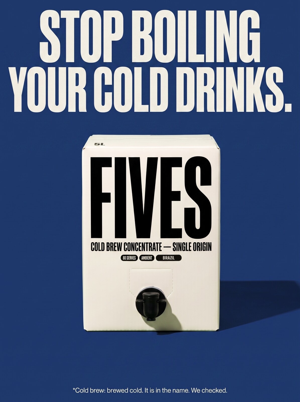 FIVES poster: Stop boiling your cold drinks
